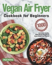 bokomslag Vegan Air Fryer Cookbook for Beginners