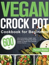 bokomslag Vegan Crock Pot Cookbook for Beginners