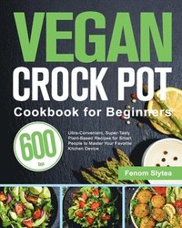 bokomslag Vegan Crock Pot Cookbook for Beginners