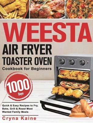 WEESTA Air Fryer Toaster Oven Cookbook for Beginners 1
