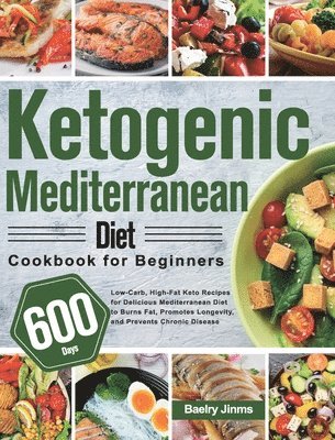 Baelry Jinms - Ketogenic Mediterranean Diet Cookbook for Beginners, Inbunden