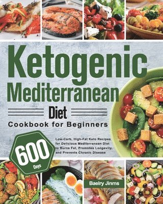 Baelry Jinms - Ketogenic Mediterranean Diet Cookbook for Beginners, Häftad