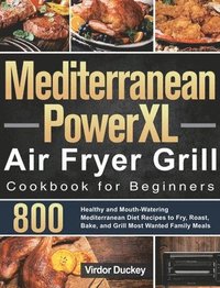 bokomslag Mediterranean PowerXL Air Fryer Grill Cookbook for Beginners