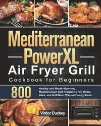 bokomslag Mediterranean PowerXL Air Fryer Grill Cookbook for Beginners