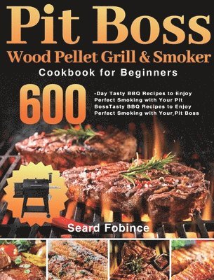 bokomslag Pit Boss Wood Pellet Grill & Smoker Cookbook for Beginners