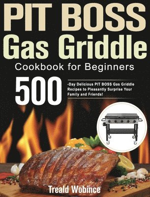 bokomslag PIT BOSS Gas Griddle Cookbook for Beginners