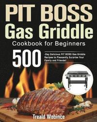bokomslag PIT BOSS Gas Griddle Cookbook for Beginners
