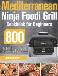bokomslag Mediterranean Ninja Foodi Grill Cookbook for Beginners