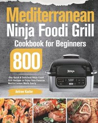 bokomslag Mediterranean Ninja Foodi Grill Cookbook for Beginners