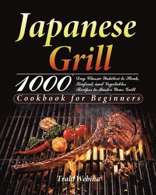 Trald Webin - Japanese Grill Cookbook for Beginners, Häftad