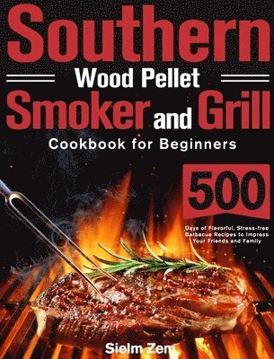 bokomslag Southern Wood Pellet Smoker and Grill Cookbook for Beginners