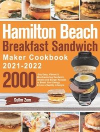 bokomslag Hamilton Beach Breakfast Sandwich Maker Cookbook 2021-2022