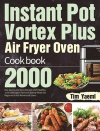 bokomslag Instant Pot Vortex Plus Air Fryer Oven Cookbook