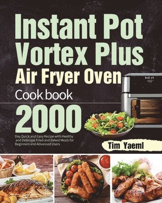 Instant Pot Vortex Plus Air Fryer Oven Cookbook