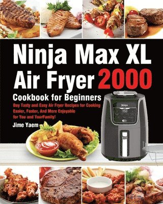 bokomslag Ninja Max XL Air Fryer Cookbook for Beginners