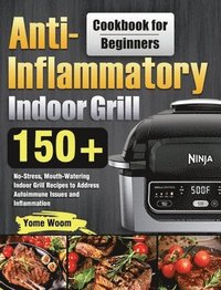 bokomslag Anti-Inflammatory Indoor Grill Cookbook for Beginners