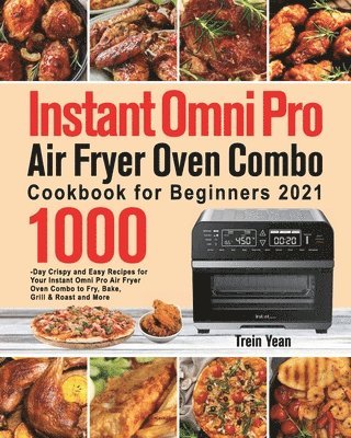 bokomslag Instant Omni Pro Air Fryer Oven Combo Cookbook for Beginners