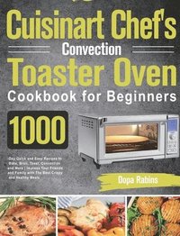 bokomslag Cuisinart Chef's Convection Toaster Oven Cookbook for Beginners