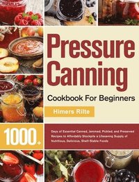 bokomslag Pressure Canning Cookbook For Beginners