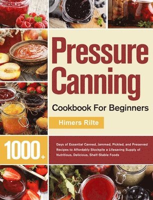 Pressure Canning Cookbook For Beginners 1