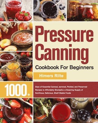 bokomslag Pressure Canning Cookbook For Beginners