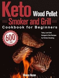 bokomslag Keto Wood Pellet Smoker and Grill Cookbook for Beginners