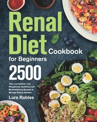 Renal Diet Cookbook for Beginners 1