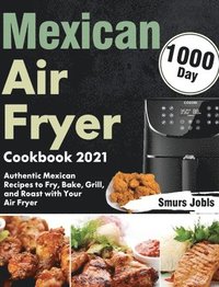 bokomslag Mexican Air Fryer Cookbook 2021