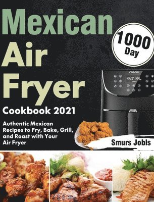 Mexican Air Fryer Cookbook 2021 1