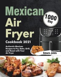 bokomslag Mexican Air Fryer Cookbook 2021