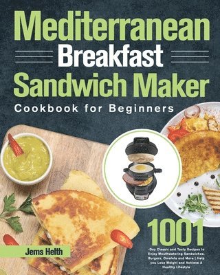 Jems Helth - Mediterranean Breakfast Sandwich Maker Cookbook for Beginners, Häftad