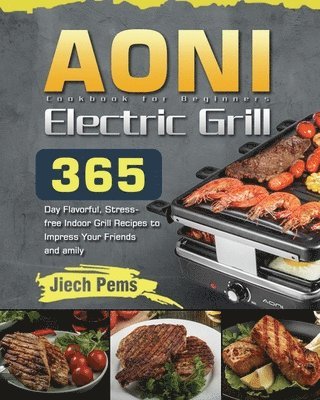 AONI Electric Grill Cookbook for Beginners 1