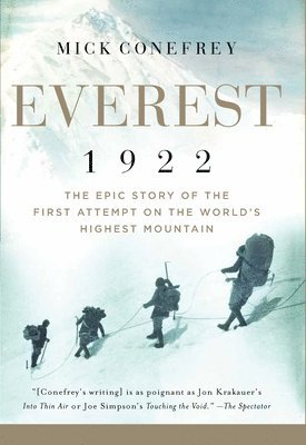 Everest 1922: The Epic Story of the First Attempt on the World's Highest Mountain 1