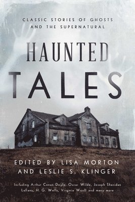 Lisa Morton, Leslie S. Klinger - Haunted Tales, Inbunden