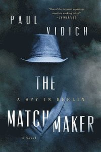 bokomslag The Matchmaker: A Spy in Berlin