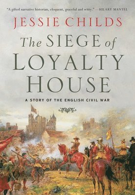 bokomslag The Siege of Loyalty House: A Story of the English Civil War