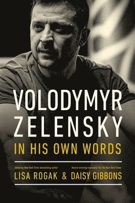 Volodymyr Zelensky in His Own Words 1
