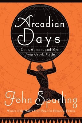 Arcadian Days: Gods, Women, and Men from Greek Myths 1