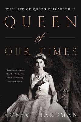 Queen of Our Times: The Life of Queen Elizabeth II: Commemorative Edition, 1926-2022 1