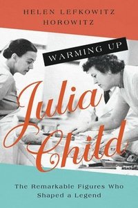 bokomslag Warming Up Julia Child
