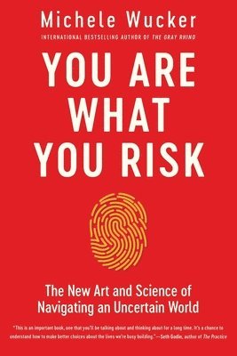 Michele Wucker - You Are What You Risk, Häftad