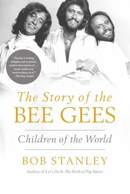 The Story of the Bee Gees: Children of the World 1