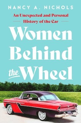 Nancy A. Nichols, Nancy A Nichols - Women Behind the Wheel, Inbunden