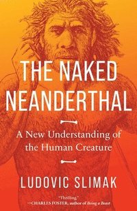 bokomslag The Naked Neanderthal
