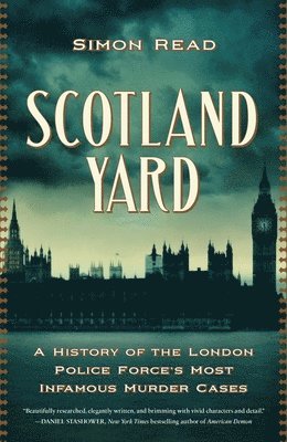 bokomslag Scotland Yard: A History of the London Police Force's Most Infamous Murder Cases