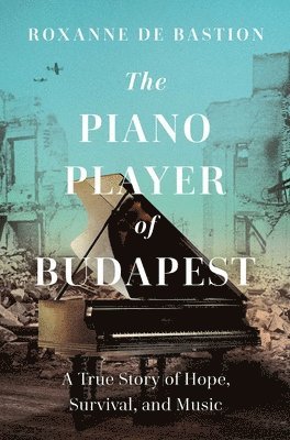 bokomslag The Piano Player of Budapest