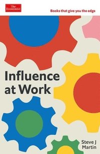 bokomslag Influence at Work: An Economist Edge Book