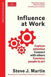 bokomslag Influence at Work: Capture Attention, Connect with Others, Convince People to ACT