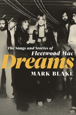 bokomslag Dreams: The Songs and Stories of Fleetwood Mac
