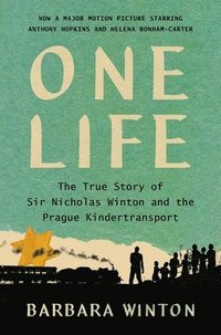 bokomslag One Life: The True Story of Sir Nicholas Winton and the Prague Kindertransport